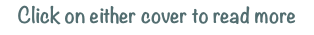 Click on either cover to read more